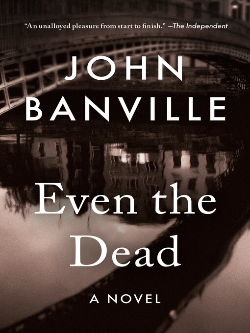 Title details for Even the Dead by John Banville - Available